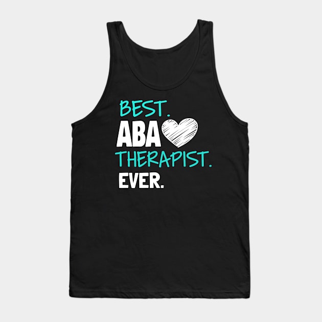 Best ABA Therapist Ever Tank Top by Teesson